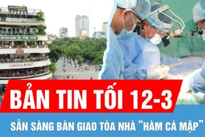 Bản tin tối 12-3: Tòa nhà “Hàm cá mập” đã hoàn thành sứ mệnh | "Nghẹt thở" ca ghép tim xuyên Việt