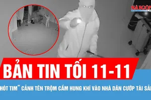 Bản tin tối 11-11: "Thót tim" cảnh kẻ bịt mặt đột nhập nhà dân cướp tài sản trị giá hơn nửa tỷ đồng