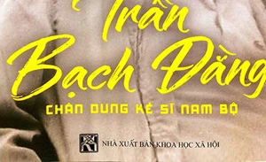 Ra mắt sách Trần Bạch Đằng - Chân dung kẻ sĩ Nam bộ