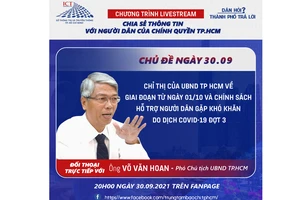 Livestream “Dân hỏi - Thành phố trả lời” giải đáp thắc mắc về giai đoạn từ ngày 1-10 và gói hỗ trợ đợt 3 của TPHCM