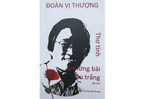 Nhà thơ Đoàn Vị Thượng: Soi vào từng con mắt lánh đen