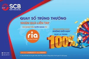 “Quay số trúng thưởng - nhận quà liền tay” cùng dịch vụ chuyển tiền của RIA và SCB