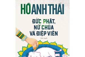 Hồ Anh Thái với Đức Phật, Nữ Chúa và điệp viên