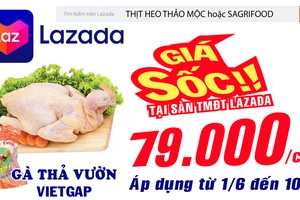 Gà thả vườn VietGAP 79.000 đ/con tại sàn TMĐT LAZADA từ ngày 1-6 đến 10-6