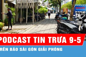 Podcast tin trưa 9-5: Hiện trạng các tuyến đường đầu tiên ở TPHCM được thí điểm sử dụng một phần vỉa hè có thu phí