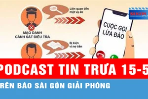 Podcast tin trưa 15-5: Công an giả nói gì để cụ bà 77 tuổi chuyển khoản gần 18 tỷ đồng?