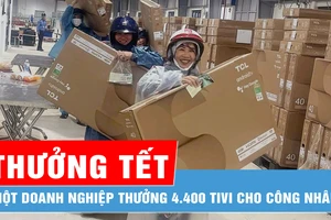 Một doanh nghiệp ở Quảng Ngãi thưởng tết 4.400 tivi cho công nhân