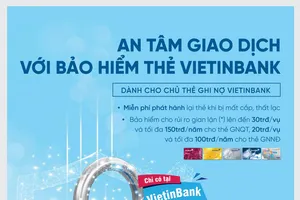 Tính ưu việt của thẻ Ghi nợ cùng dịch vụ Bảo hiểm thẻ VietinBank