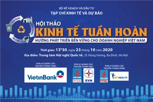 Hội thảo Kinh tế tuần hoàn: Hướng phát triển bền vững cho doanh nghiệp Việt Nam