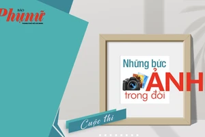 Báo Phụ nữ TPHCM phát động cuộc thi "Những bức ảnh trong đời"