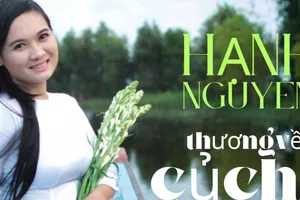 Ca sĩ Hạnh Nguyên trở lại với "Thương về Củ Chi" ngợi ca vùng đất thép