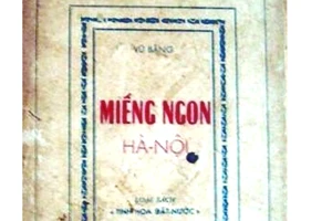  "Miếng ngon Hà Nội" của nhà văn Vũ Bằng ấn hành lần đầu vào năm 1957