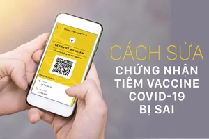 Cách sửa chứng nhận tiêm vaccine Covid-19 bị sai