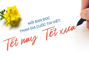 Mời bạn đọc tham gia cuộc thi viết: Tết nay - Tết xưa