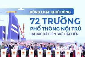 Đồng loạt khởi công 72 trường phổ thông nội trú tại các xã biên giới đất liền
