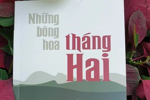 “Những bông hoa tháng Hai”: Cuốn sách nhắc nhớ về Cuộc chiến tranh biên giới phía Bắc