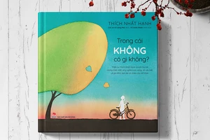 Thiền sư Thích Nhất Hạnh tâm tình với trẻ qua "Trong cái không có gì không?"