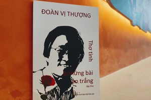 Tưởng nhớ nhà thơ Đoàn Vị Thượng và ra mắt tập thơ “Thơ tình và những bài áo trắng” 