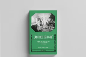 "Lần theo dấu chữ" - lần giở một phần lịch sử nghề in ở Việt Nam