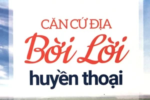 Bời Lời - Căn cứ địa huyền thoại