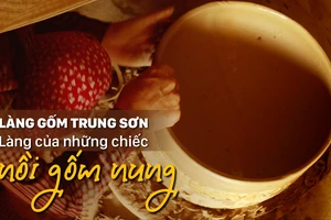 Làng gốm Trung Sơn - Làng của những chiếc nồi gốm nung