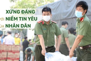 Xứng đáng với niềm tin yêu của nhân dân