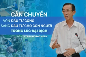 Cần chuyển vốn đầu tư công sang đầu tư cho con người trong lúc đại dịch