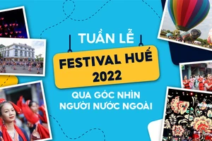 Tuần lễ Festival Huế 2022 qua góc nhìn người nước ngoài