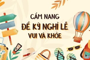 Cẩm nang để kỳ nghỉ lễ vui và khỏe