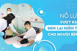 Nỗ lực vượt khó, đem lại niềm tin cho người bệnh