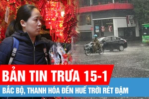 Bản tin trưa 15-1: Bắc bộ, Thanh Hóa đến Huế trời rét đậm