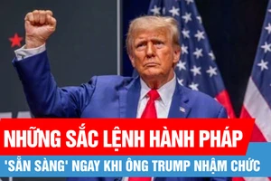 Điểm danh những sắc lệnh hành pháp 'sẵn sàng' ngay khi ông Trump nhậm chức