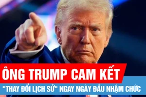 Ông Trump cam kết "thay đổi lịch sử" ngay ngày đầu nhậm chức