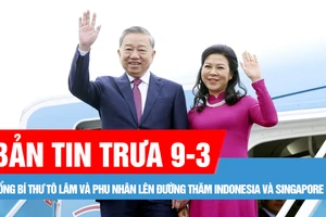 Bản tin trưa 9-3: Tổng Bí thư Tô Lâm và Phu nhân lên đường thăm Indonesia và Singapore