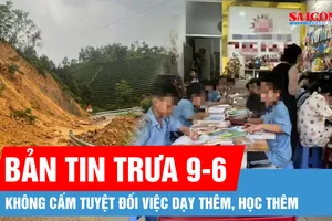 Bản tin trưa 9-6: Điểm mới đáng chú ý của Dự thảo Luật Nhà giáo là gì?