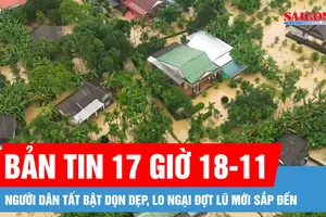 Bản tin 17 giờ 18-11: Người dân tất bật dọn dẹp, lo ngại đợt lũ mới sắp đến