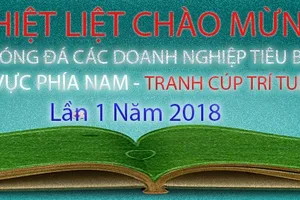 Giải bóng đá Doanh nghiệp trẻ tiêu biểu khu vực miền Nam tranh cúp Trí Tuệ Việt lần 1-2018