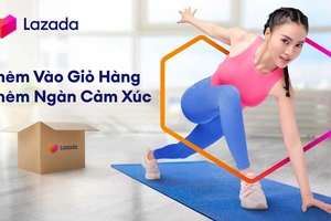 Lazada khuyến khích người dùng 'Thêm vào giỏ hàng, thêm ngàn cảm xúc'