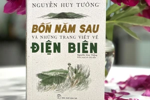 Bốn năm sau và những trang viết về Điện Biên, và hơn thế nữa...