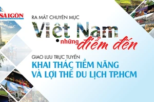 Mời độc giả đặt câu hỏi giao lưu trực tuyến: Khai thác tiềm năng và lợi thế du lịch TPHCM