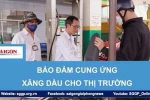 Bảo đảm cung ứng xăng dầu cho thị trường