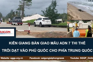 Kiên Giang bàn giao mẫu ADN 7 thi thể trôi dạt vào Phú Quốc cho phía Trung Quốc