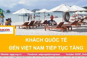 Khách quốc tế đến Việt Nam tiếp tục tăng