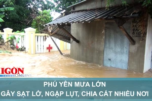 Phú Yên mưa lớn gây sạt lở, ngập lụt, chia cắt nhiều nơi