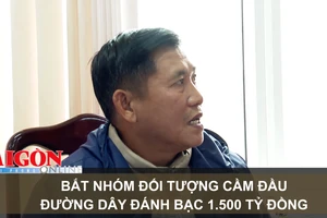 Bắt nhóm đối tượng cầm đầu đường dây đánh bạc 1.500 tỷ đồng