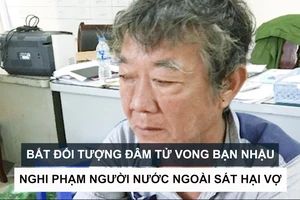 Tin nóng: Bắt đối tượng đâm tử vong bạn nhậu; Nghi phạm người nước ngoài sát hại vợ