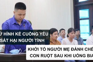 Tin nóng: Tử hình kẻ cuồng yêu sát hại người tình; Khởi tố người mẹ đánh chết con ruột sau khi uống bia 