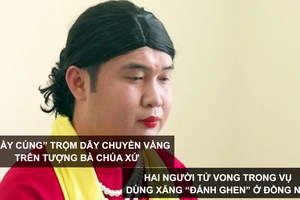 Tin nóng: “Thầy cúng” trộm dây chuyền vàng trên tượng Bà Chúa Xứ; 2 người tử vong trong vụ dùng xăng “đánh ghen” ở Đồng Nai