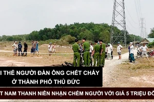 Tin nóng: Thi thể người đàn ông chết cháy ở Thủ Đức; Bắt nam thanh niên nhận chém người với giá 5 triệu đồng