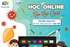 Truyền hình FPT ra mắt ứng dụng hỗ trợ học trực tuyến tại nhà 